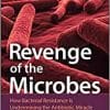 Revenge of the Microbes: How Bacterial Resistance is Undermining the Antibiotic Miracle (ASM Books), 2nd Edition (PDF)