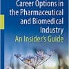 Career Options in the Pharmaceutical and Biomedical Industry: An Insider’s Guide (EPUB)