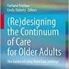 (Re)designing the Continuum of Care for Older Adults: The Future of Long-Term Care Settings (Original PDF from Publisher)