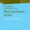 Pflege: Systemrelevant – und nun?: Theorie und Praxis im Dialog (Gesundheit und Gesellschaft) (German Edition) (EPUB)