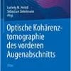 Optische Kohärenztomographie des vorderen Augenabschnitts: Atlas (German Edition) (Original PDF from Publisher)