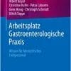 Arbeitsplatz Gastroenterologische Praxis: Wissen für Medizinisches Fachpersonal (German Edition) (Original PDF from Publisher)