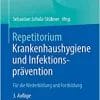 Repetitorium Krankenhaushygiene und Infektionsprävention: Für die Weiterbildung und Fortbildung (German Edition), 3rd Edition (Original PDF from Publisher)