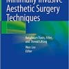 Minimally Invasive Aesthetic Surgery Techniques: Botulinum Toxin, Filler, and Thread Lifting (Original PDF from Publisher)