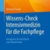 Wissens-Check Intensivmedizin für die Fachpflege: Kompaktes Kurzlehrbuch zum Wiederholen (German Edition) (Original PDF from Publisher)