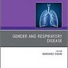 Gender and Respiratory Disease, An Issue of Clinics in Chest Medicine (Volume 42-3) (The Clinics: Internal Medicine, Volume 42-3) (PDF)