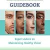 The Glaucoma Guidebook: Expert Advice on Maintaining Healthy Vision (A Johns Hopkins Press Health Book) (EPUB)
