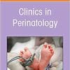 Current Controversies in Neonatology, An Issue of Clinics in Perinatology (Volume 49-1) (The Clinics: Internal Medicine, Volume 49-1) (PDF)