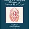 Atlas of Vulvovaginal Disease in Darker Skin Types (PDF)