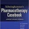 Schwinghammer’s Pharmacotherapy Casebook: A Patient-Focused Approach, 12th Edition (PDF)