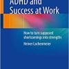 ADHD and Success at Work: How to turn supposed shortcomings into strengths (EPUB)