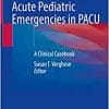 Anesthesia STAT! Acute Pediatric Emergencies in PACU: A Clinical Casebook (PDF)