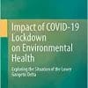 Impact of COVID-19 Lockdown on Environmental Health: Exploring the Situation of the Lower Gangetic Delta (PDF)