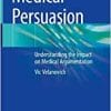 Medical Persuasion: Understanding the Impact on Medical Argumentation (PDF)