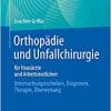 Orthopädie und Unfallchirurgie für Hausärzte und Arbeitsmediziner: Untersuchungstechniken, Diagnosen, Therapie, Überweisung (German Edition) (PDF)