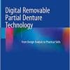Digital Removable Partial Denture Technology: From Design Analysis to Practical Skills (PDF)