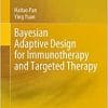 Bayesian Adaptive Design for Immunotherapy and Targeted Therapy (PDF)