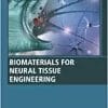 Biomaterials for Neural Tissue Engineering (Woodhead Publishing Series in Biomaterials) (PDF)