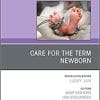 Care for the Term Newborn, An Issue of Clinics in Perinatology (Volume 48-3) (The Clinics: Orthopedics, Volume 48-3) (PDF)