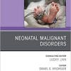 Neonatal Malignant Disorders, An Issue of Clinics in Perinatology (Volume 48-1) (The Clinics: Orthopedics, Volume 48-1) (PDF)