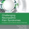 Challenging Neuropathic Pain Syndromes: Evaluation and Evidence-Based Treatment, 1e (PDF)