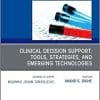 Clinical Decision Support: Tools, Strategies, and Emerging Technologies, An Issue of the Clinics in Laboratory Medicine (Volume 39-2) (PDF)