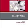 Healthy Aging, An Issue of Clinics in Geriatric Medicine (Volume 36-4) (PDF)