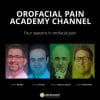Orofacial Pain Academy Channel (Course)