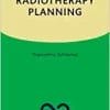 Radiotherapy Planning (Oxford Specialist Handbooks in Oncology) (PDF)