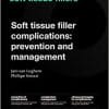 Soft Tissue Filler Complications: Prevention and Management (UMA Academy Series in Aesthetic Medicine) (PDF)