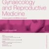 Obstetrics, Gynaecology & Reproductive Medicine: Volume 32 (Issue 1 to Issue 12) 2022 PDF