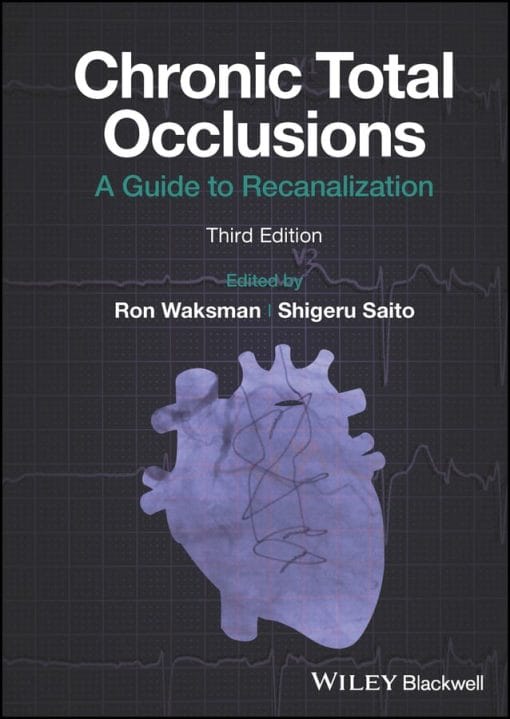 Chronic Total Occlusions: A Guide to Recanalization, 3rd Edition (PDF)