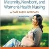Maternity, Newborn, and Women’s Health Nursing: A Case-Based Approach, 2nd Edition (EPUB)