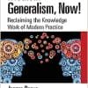 Medical Generalism, Now!: Reclaiming the Knowledge Work of Modern Practice (PDF)