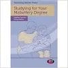 Studying for Your Midwifery Degree (Transforming Midwifery Practice Series) (PDF)