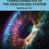 The Digital Transformation of the Healthcare System (PDF)
