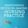 Understanding Decision-Making in Nursing Practice (PDF)