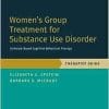 Women’s Group Treatment for Substance Use Disorder: Therapist Guide (TREATMENTS THAT WORK) (PDF)