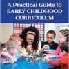 A Practical Guide to Early Childhood Curriculum, 10th Edition (PDF)
