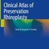 Clinical Atlas of Preservation Rhinoplasty (PDF)