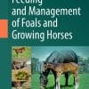 Feeding and Management of Foals and Growing Horses (PDF)