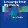 Laparoscopic Donor Nephrectomy: A Step-by-Step Guide (PDF)