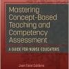 Mastering Concept-based Teaching and Competency Assessment: A Guide for Nurse Educators, 3rd Edition (EPUB)