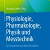 Physiologie, Pharmakologie, Physik und Messtechnik für Anästhesie und Intensivmedizin (PDF)