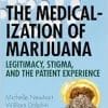 The Medicalization Of Marijuana: Legitimacy, Stigma, And The Patient Experience (EPUB)