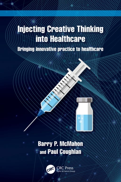 Injecting Creative Thinking Into Healthcare: Bringing Innovative Practice To Healthcare (PDF)