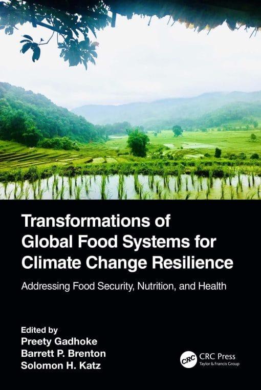 Transformations Of Global Food Systems For Climate Change Resilience: Addressing Food Security, Nutrition, And Health (EPUB)