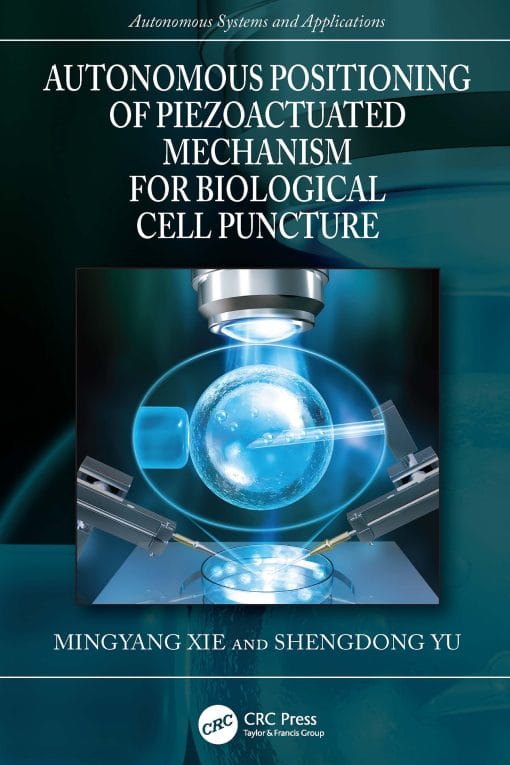 Autonomous Positioning Of Piezoactuated Mechanism For Biological Cell Puncture (PDF)