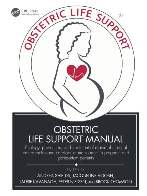 Obstetric Life Support Manual: Etiology, Prevention, And Treatment Of Maternal Medical Emergencies And Cardiopulmonary Arrest In Pregnant And Postpartum Patients (EPUB)