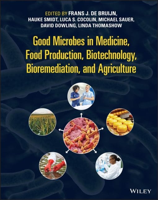 Good Microbes In Medicine, Food Production, Biotechnology, Bioremediation, And Agriculture (EPUB)